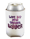 Live Big & Dream Bigger Can / Bottle Insulator Coolers-Can Coolie-TooLoud-1-Davson Sales