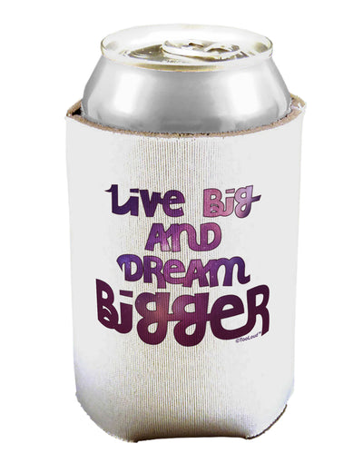 Live Big & Dream Bigger Can / Bottle Insulator Coolers-Can Coolie-TooLoud-1-Davson Sales