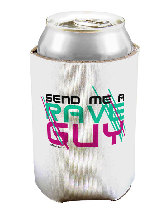 Send Me A Rave Guy Can / Bottle Insulator Coolers-Can Coolie-TooLoud-1-Davson Sales