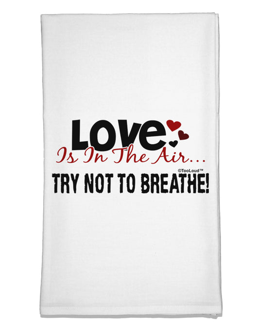 Love - Try Not To Breathe Flour Sack Dish Towels-Flour Sack Dish Towel-TooLoud-White-Davson Sales
