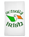 Actually Irish Flour Sack Dish Towel-Flour Sack Dish Towel-TooLoud-White-Davson Sales