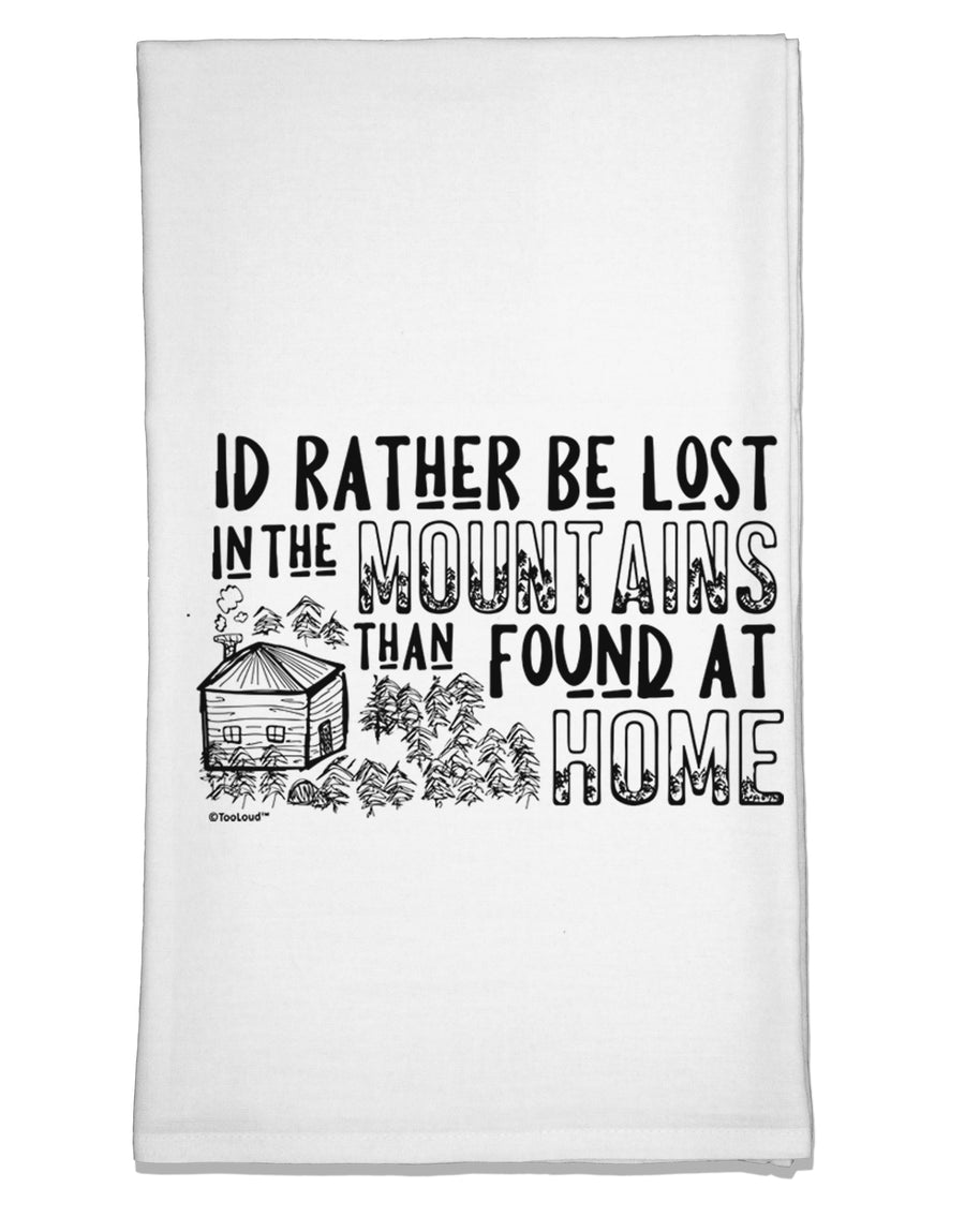 I'd Rather be Lost in the Mountains than be found at Home Flour Sack Dish Towel-Flour Sack Dish Towel-TooLoud-Davson Sales