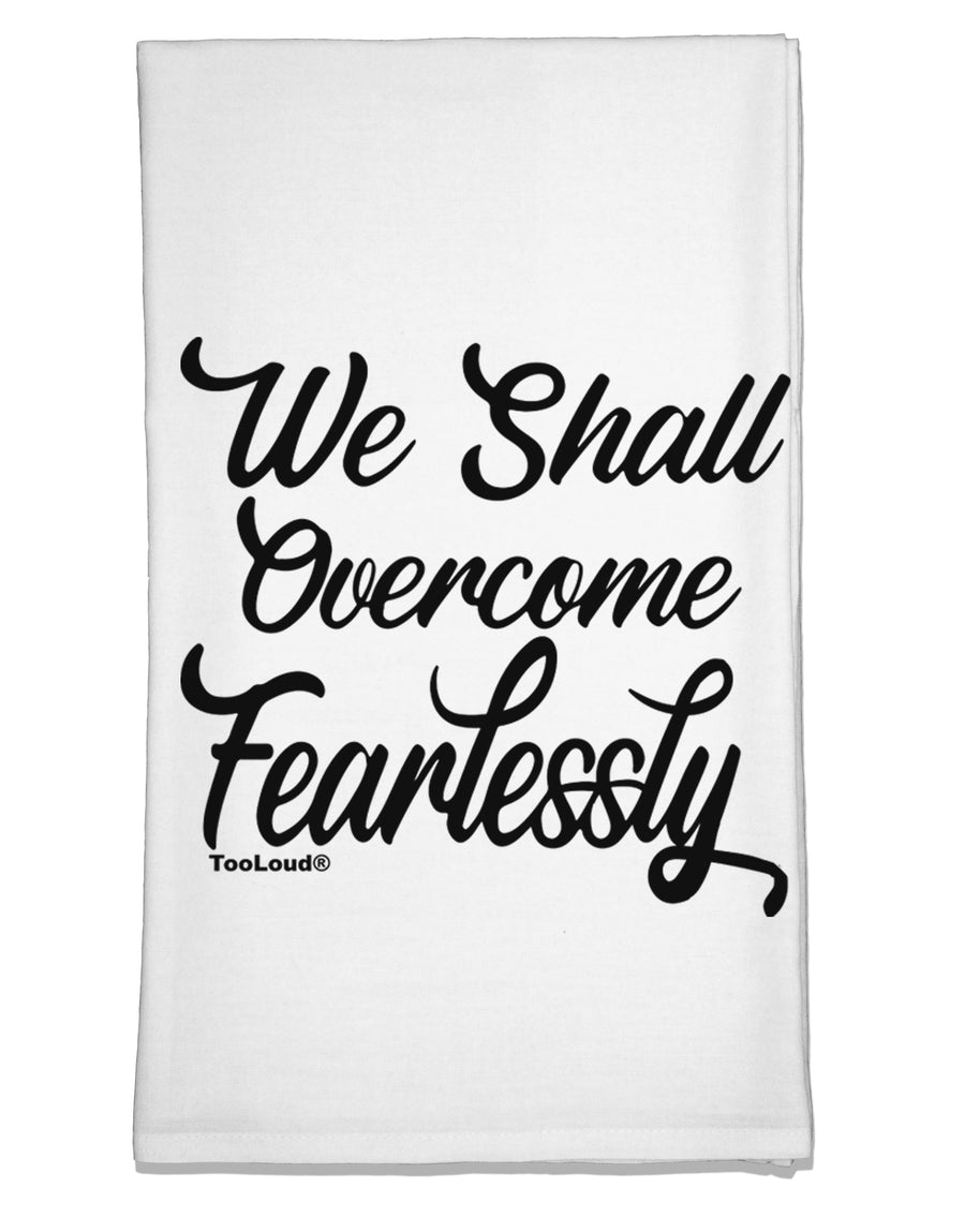 We shall Overcome Fearlessly Flour Sack Dish Towel-Flour Sack Dish Towel-TooLoud-Davson Sales