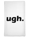 ugh funny text Flour Sack Dish Towel by TooLoud-Flour Sack Dish Towel-TooLoud-White-Davson Sales