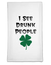 I See Drunk People Funny Flour Sack Dish Towel by TooLoud-Flour Sack Dish Towel-TooLoud-White-Davson Sales