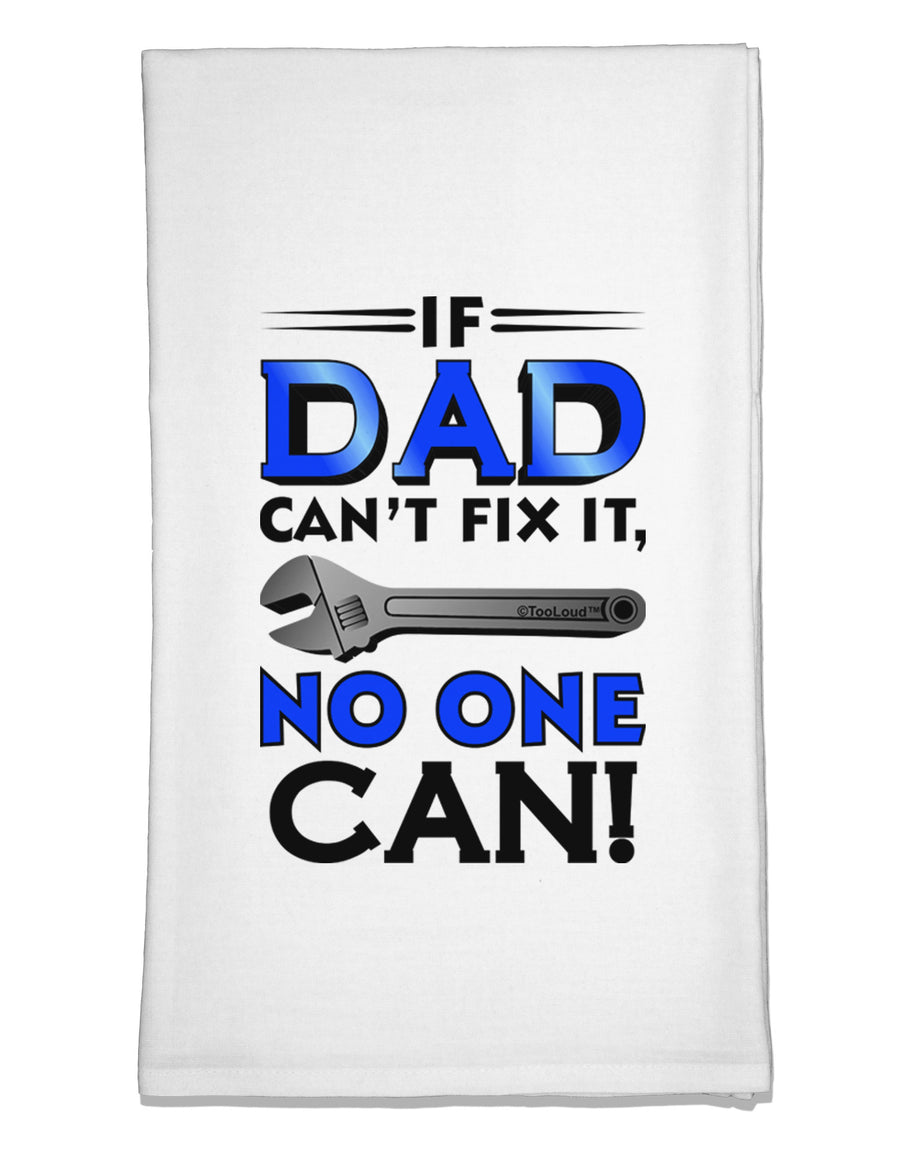 If Dad Can't Fix It - Father's Day Flour Sack Dish Towel by TooLoud-Flour Sack Dish Towel-TooLoud-White-Davson Sales