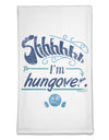 Shhh Im Hungover Funny Flour Sack Dish Towels by TooLoud-TooLoud-White-Davson Sales