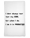 I Don't Always Test My Code Funny Quote Flour Sack Dish Towel by TooLoud-Flour Sack Dish Towel-TooLoud-White-Davson Sales