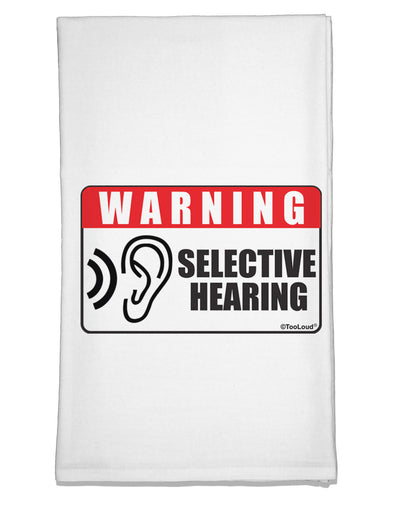 Warning Selective Hearing Funny Flour Sack Dish Towel by TooLoud-Flour Sack Dish Towel-TooLoud-White-Davson Sales