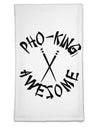 PHO KING AWESOME, Funny Vietnamese Soup Vietnam Foodie Flour Sack Dish Towel-Flour Sack Dish Towel-TooLoud-Davson Sales