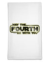 May The Fourth Be With You Flour Sack Dish Towel-Flour Sack Dish Towel-TooLoud-White-Davson Sales