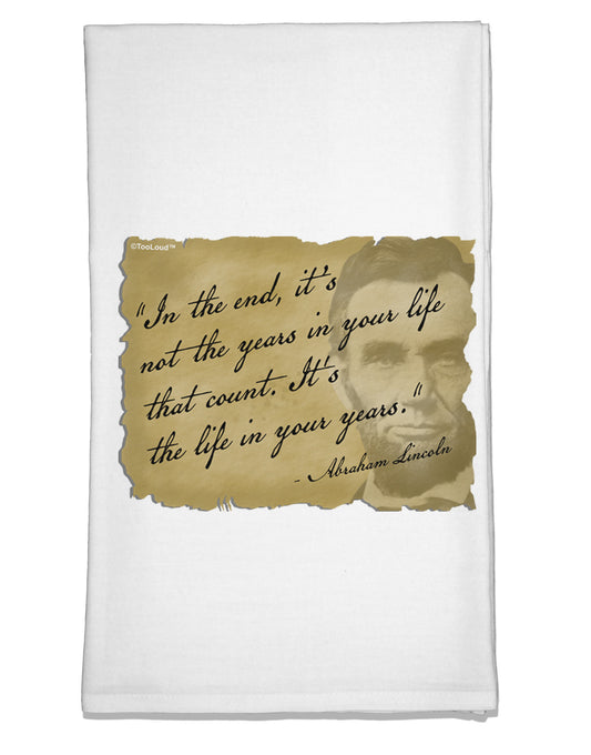 The Life In Your Years Lincoln Flour Sack Dish Towel by TooLoud-Flour Sack Dish Towel-TooLoud-White-Davson Sales
