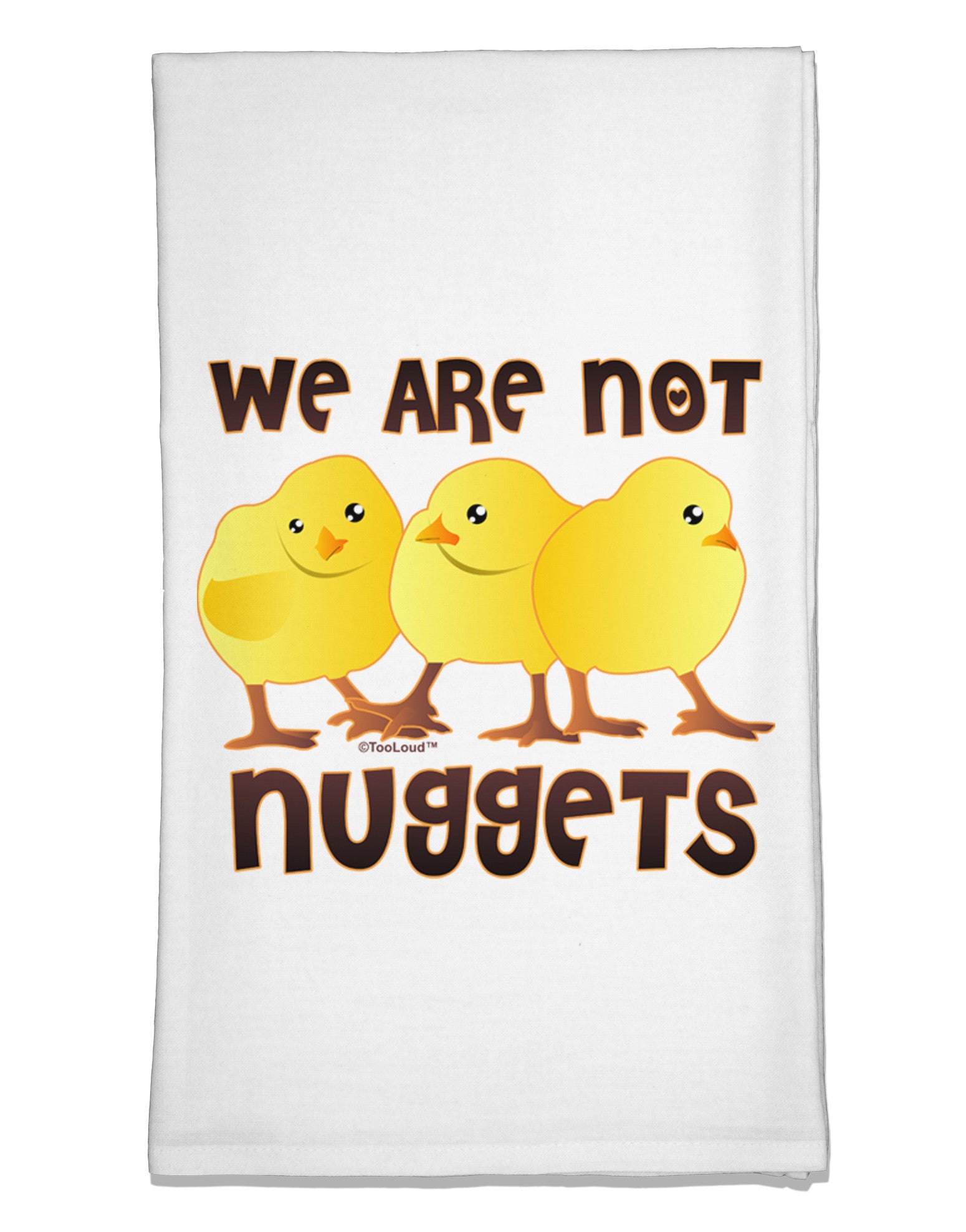 TooLoud We Are Not Nuggets Flour Sack Dish Towels-Flour Sack Dish Towel-TooLoud-White-Davson Sales
