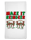 Make It Reindeer Flour Sack Dish Towels-Flour Sack Dish Towel-TooLoud-White-Davson Sales