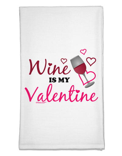 Wine Is My Valentine Flour Sack Dish Towels-Flour Sack Dish Towel-TooLoud-White-Davson Sales