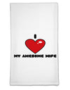 I Heart My Awesome Wife Flour Sack Dish Towel by TooLoud-Flour Sack Dish Towel-TooLoud-White-Davson Sales