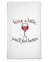 Wine a Little Flour Sack Dish Towel by TooLoud-Flour Sack Dish Towel-TooLoud-White-Davson Sales