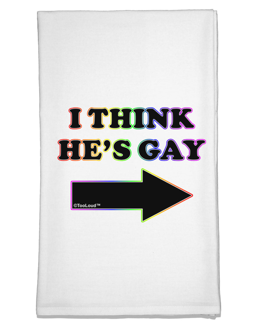 I Think He's Gay Right Flour Sack Dish Towel by TooLoud-Flour Sack Dish Towel-TooLoud-White-Davson Sales