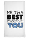 Be The Best Version Of You Flour Sack Dish Towel by TooLoud-Flour Sack Dish Towel-TooLoud-White-Davson Sales