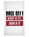 BACK OFF Keep 6 Feet Away Flour Sack Dish Towel-Flour Sack Dish Towel-TooLoud-Davson Sales