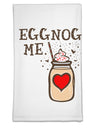 Eggnog Me Flour Sack Dish Towel-Flour Sack Dish Towel-TooLoud-Davson Sales