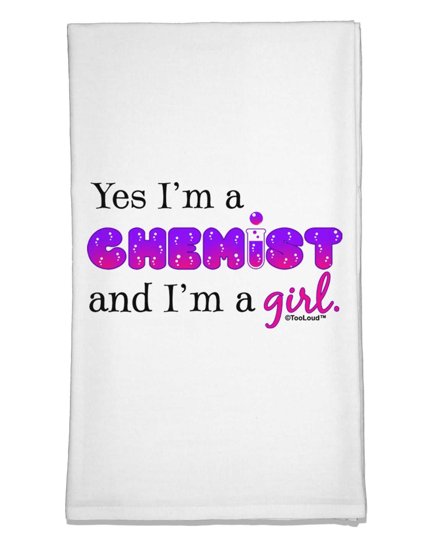 Yes I am a Chemist Girl Flour Sack Dish Towel-Flour Sack Dish Towel-TooLoud-White-Davson Sales