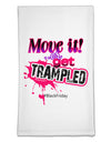 Move It Or Get Trampled Flour Sack Dish Towels-Flour Sack Dish Towel-TooLoud-White-Davson Sales