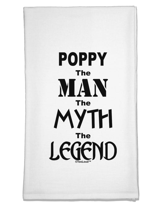 Poppy The Man The Myth The Legend Flour Sack Dish Towel by TooLoud-Flour Sack Dish Towel-TooLoud-White-Davson Sales