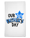 Our 1st Father's Day Flour Sack Dish Towel by TooLoud-Flour Sack Dish Towel-TooLoud-White-Davson Sales