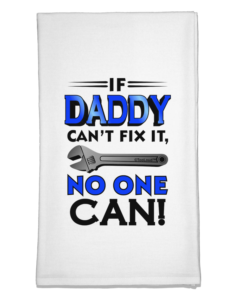 If Daddy Can't Fix It - Father's Day Flour Sack Dish Towel by TooLoud-Flour Sack Dish Towel-TooLoud-White-Davson Sales