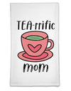 TEA-RRIFIC  Mom Flour Sack Dish Towel