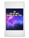 Do or Do Not Flour Sack Dish Towels-Flour Sack Dish Towel-TooLoud-White-Davson Sales