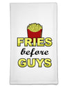 Fries Before Guys Flour Sack Dish Towel by TooLoud-Flour Sack Dish Towel-TooLoud-White-Davson Sales