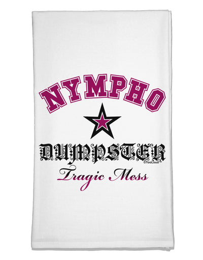 Nympho Dumpster Tragic Mess Flour Sack Dish Towels by TooLoud-TooLoud-White-Davson Sales