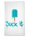 Suck It Popsicle Flour Sack Dish Towels-Flour Sack Dish Towel-TooLoud-White-Davson Sales