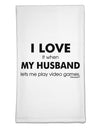 I Love My Husband Videogames Flour Sack Dish Towels-Flour Sack Dish Towel-TooLoud-White-Davson Sales