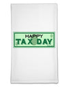 Happy Tax Day Flour Sack Dish Towel by TooLoud-Flour Sack Dish Towel-TooLoud-White-Davson Sales