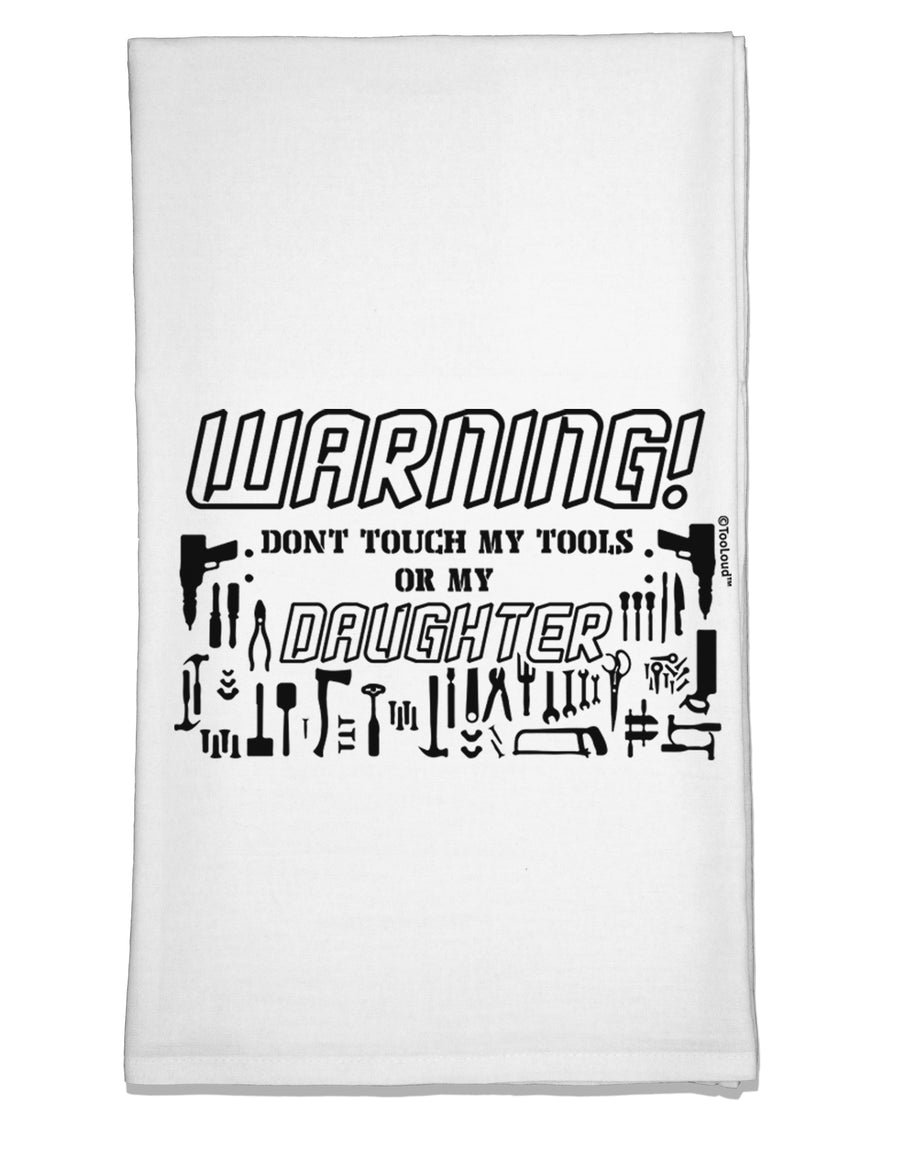 Warning, do not touch my tools or my Daughter Flour Sack Dish Towel-Flour Sack Dish Towel-TooLoud-Davson Sales