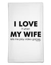 I Love My Wife Videogames Flour Sack Dish Towels-Flour Sack Dish Towel-TooLoud-White-Davson Sales
