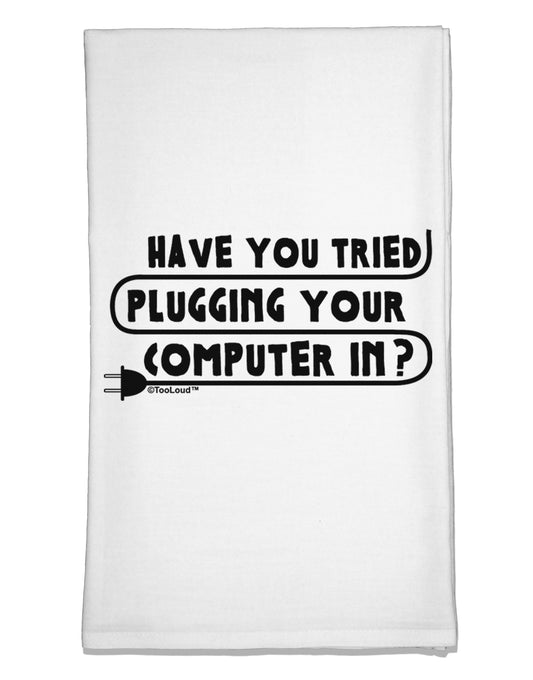 Plugging Your Computer In Flour Sack Dish Towel by TooLoud-Flour Sack Dish Towel-TooLoud-White-Davson Sales