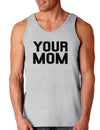 Your Mom Loose Tank Top-Loose Tank Top-TooLoud-AshGray-Small-Davson Sales