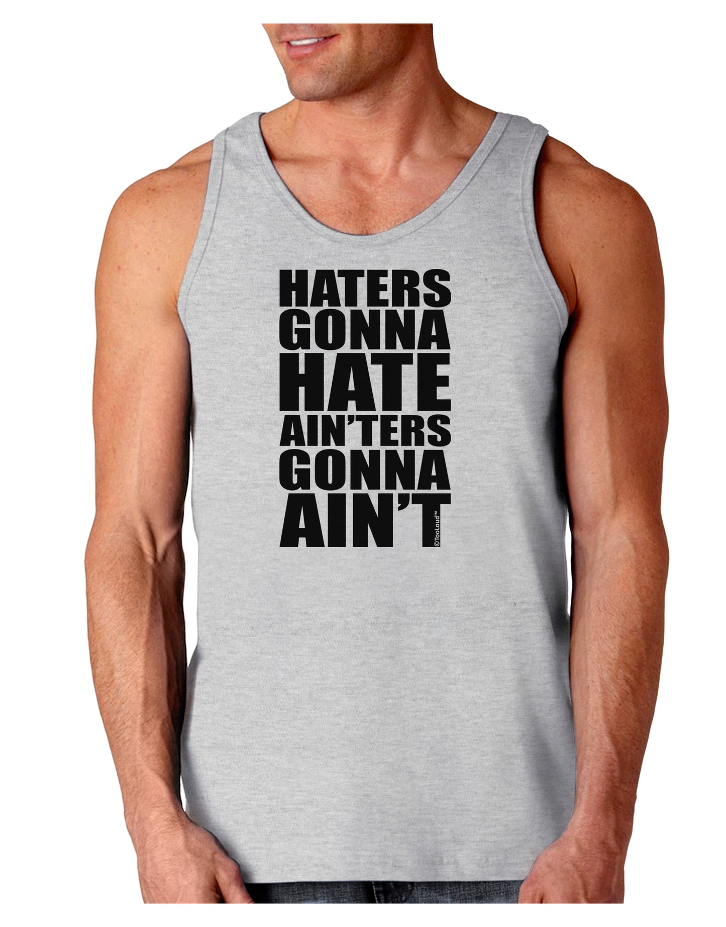 Haters Gonna Hate Ainters Gonna Aint Loose Tank Top by TooLoud-Loose Tank Top-TooLoud-AshGray-Small-Davson Sales