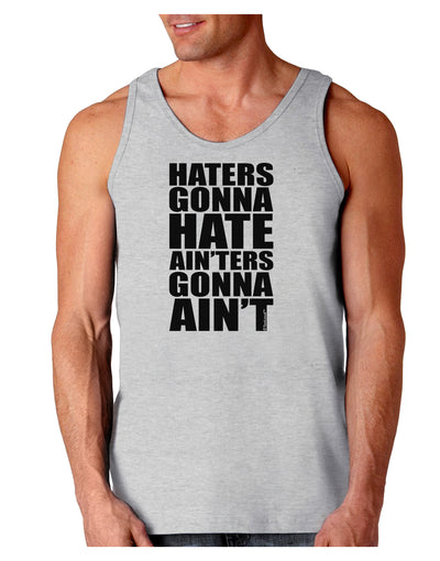 Haters Gonna Hate Ainters Gonna Aint Loose Tank Top by TooLoud-Loose Tank Top-TooLoud-AshGray-Small-Davson Sales