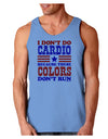 I Don't Do Cardio Because These Colors Don't Run Loose Tank Top-Loose Tank Top-TooLoud-CarolinaBlue-Small-Davson Sales