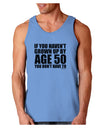 If You Haven't Grown Up By Age 50 Loose Tank Top by TooLoud-Loose Tank Top-TooLoud-CarolinaBlue-Small-Davson Sales