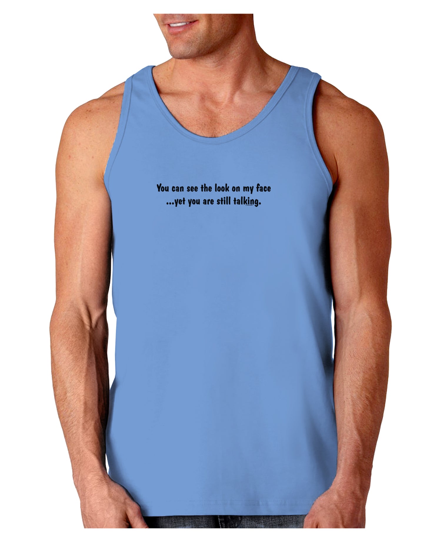 You Can See the Look On My Face - Funny Loose Tank Top-Loose Tank Top-TooLoud-CarolinaBlue-Small-Davson Sales