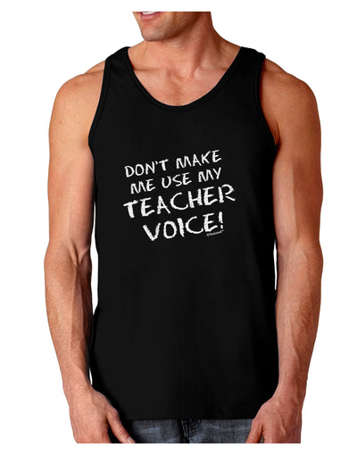 Don't Make Me Use My Teacher Voice Dark Loose Tank Top-Mens Loose Tank Top-TooLoud-Black-Small-Davson Sales