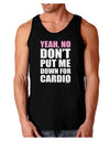 Yeah No Don't Put Me Down For Cardio Dark Loose Tank Top-Mens Loose Tank Top-TooLoud-Black-Small-Davson Sales