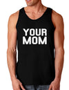 Your Mom Dark Loose Tank Top-Mens Loose Tank Top-TooLoud-Black-Small-Davson Sales