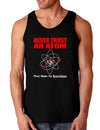 Never Trust An Atom Dark Loose Tank Top-Mens Loose Tank Top-TooLoud-Black-Small-Davson Sales